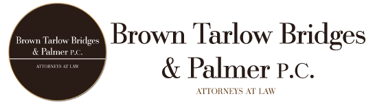 Brown Tarlow Bridges & Palmer P.C. Attorneys At Law