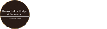 Brown Tarlow Bridges & Palmer P.C. Attorneys At Law